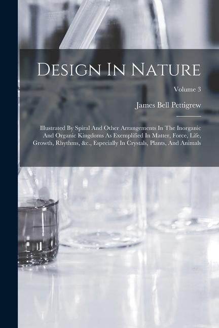 Produktbild: Design In Nature: Illustrated By Spiral And Other Arrangements In The Inorganic And Organic Kingdoms As Exemplified In Matter, Force, Li