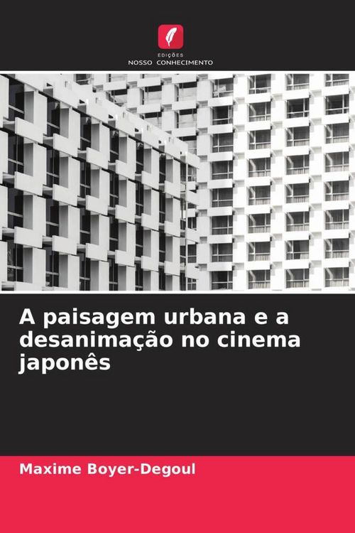 Produktbild: A paisagem urbana e a desanima&ccedil;&atilde;o no cinema japon&ecirc;s