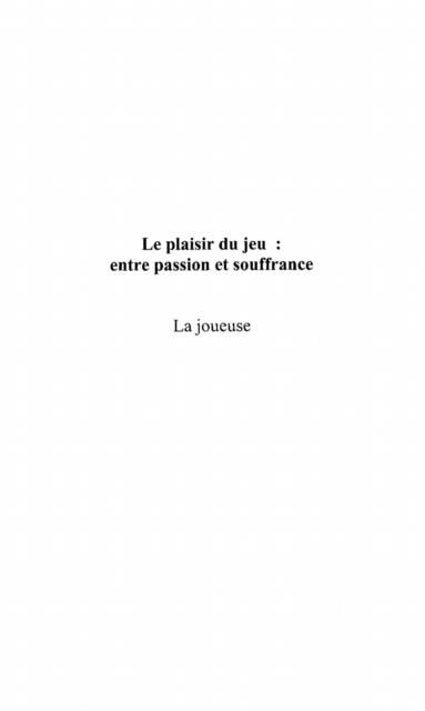 Produktbild: Le Plaisir Du Jeu : Entre Passion Et Souffrance