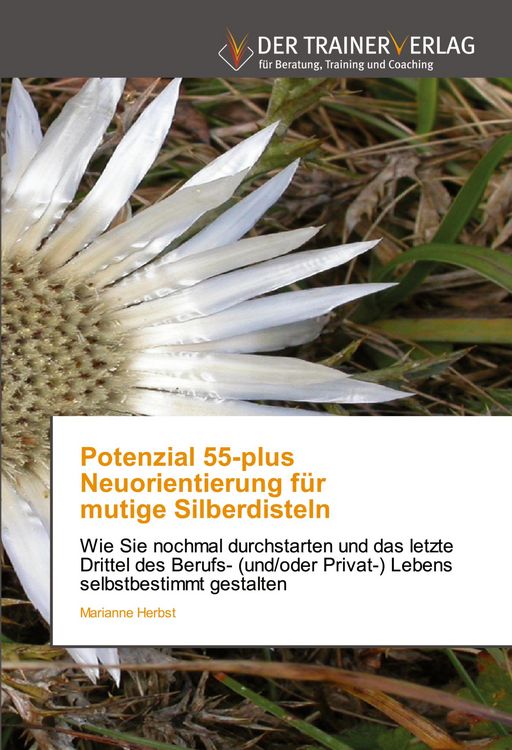 Produktbild: Potenzial 55-plus Neuorientierung f&uuml;r mutige Silberdisteln