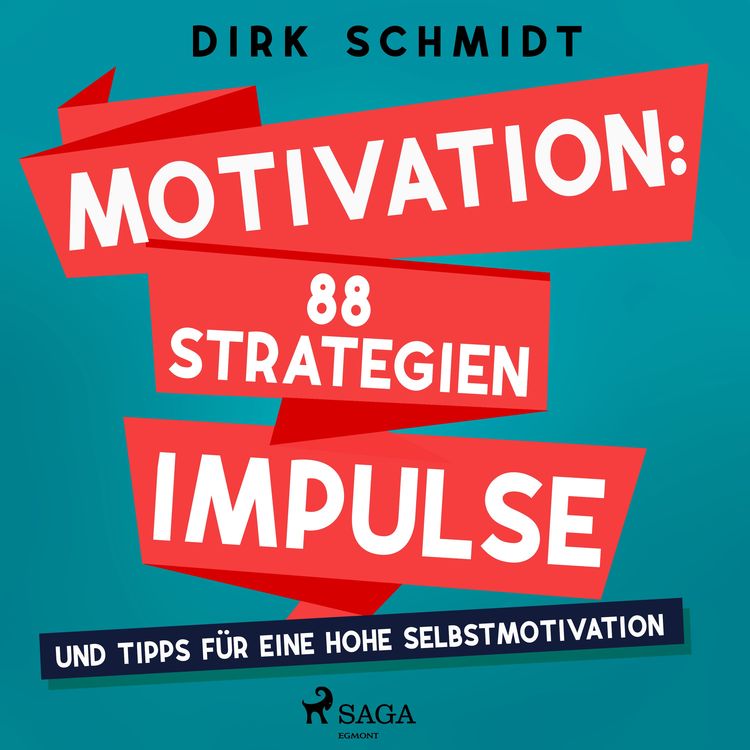 Produktbild: Motivation: 88 Strategien, Impulse und Tipps für eine hohe Selbstmotivation