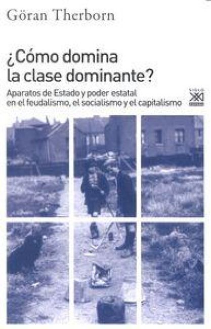 Produktbild: &iquest;C&oacute;mo domina la clase dominante? : aparatos de estado y poder estatal en el feudalismo, el socialismo y el capitalismo