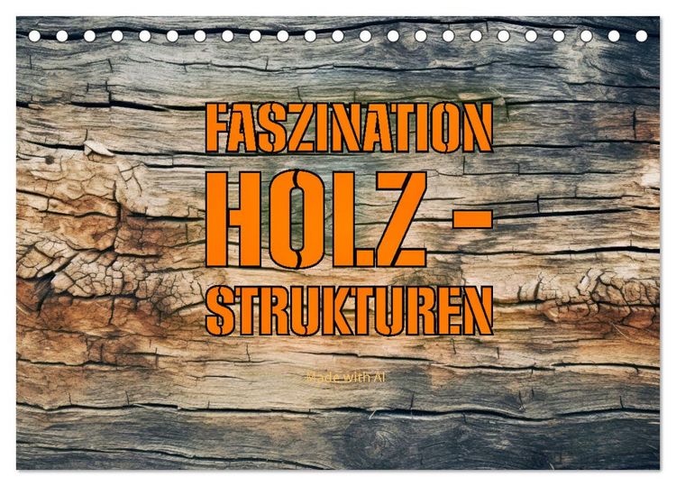 Produktbild: Faszination HOLZ - Strukturen (Tischkalender 2026 DIN A5 quer), CALVENDO Monatskalender