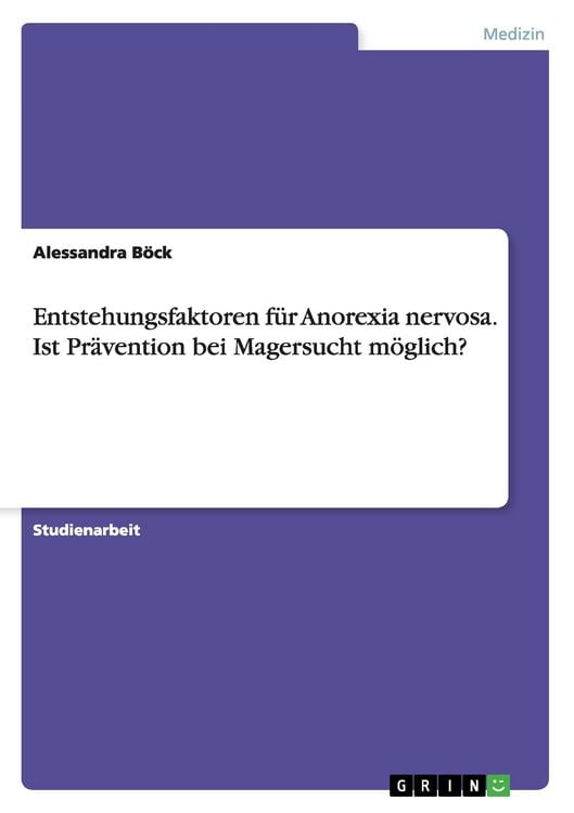Produktbild: Entstehungsfaktoren f&uuml;r Anorexia nervosa. Ist Pr&auml;vention bei Magersucht m&ouml;glich?