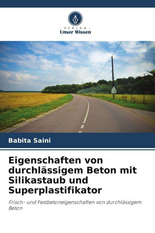 Produktbild: Eigenschaften von durchl&auml;ssigem Beton mit Silikastaub und Superplastifikator