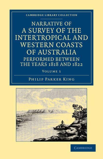 Produktbild: Narrative of a Survey of the Intertropical and Western Coasts of Australia, Performed Between the Years 1818 and 1822 - Volume 1