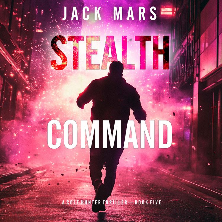 Produktbild: Stealth Command (A Cole Hunter Action Thriller&mdash;Book 5)
