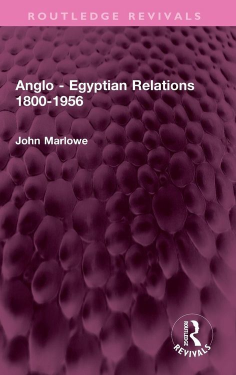 Produktbild: Anglo - Egyptian Relations 1800-1956