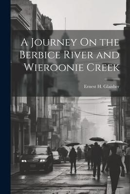 Produktbild: A Journey On the Berbice River and Wieroonie Creek