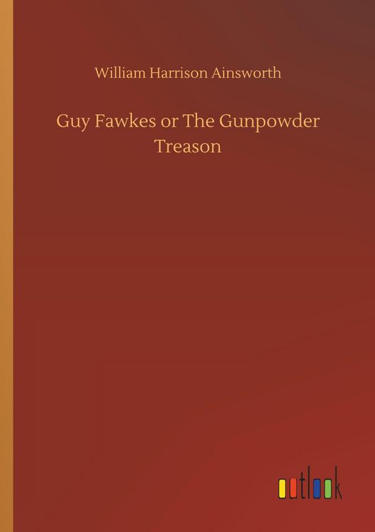 Produktbild: Guy Fawkes or The Gunpowder Treason