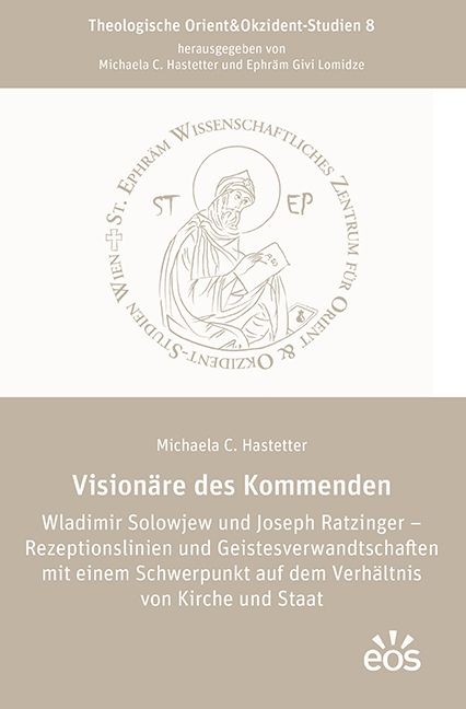 Produktbild: Vision&auml;re des Kommenden Wladimir Solowjew und Joseph Ratzinger &ndash; Rezeptionslinien und Geistesverwandtschaften mit einem Schwerpunkt auf dem Verh&auml;ltnis von Kirche und Staat