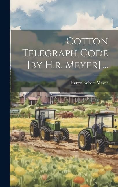 Produktbild: Cotton Telegraph Code [by H.r. Meyer]....