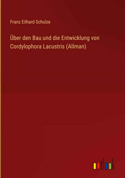 Produktbild: &Uuml;ber den Bau und die Entwicklung von Cordylophora Lacustris (Allman)