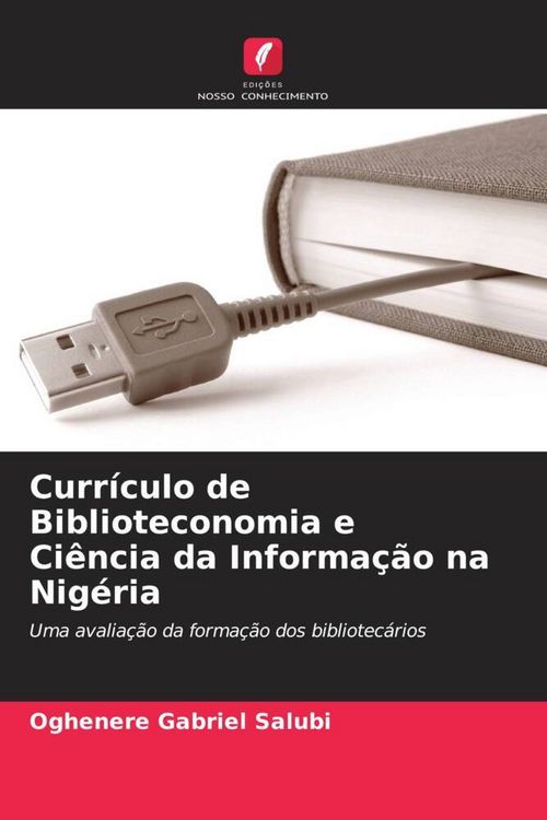 Produktbild: Curr&iacute;culo de Biblioteconomia e Ci&ecirc;ncia da Informa&ccedil;&atilde;o na Nig&eacute;ria