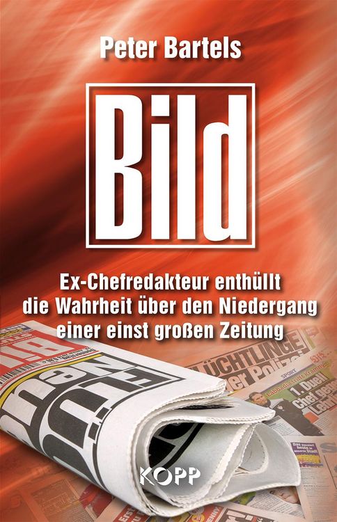 Produktbild: Bild: Ex-Chefredakteur enth&uuml;llt die Wahrheit &uuml;ber den Niedergang einer einst gro&szlig;en Zeitung