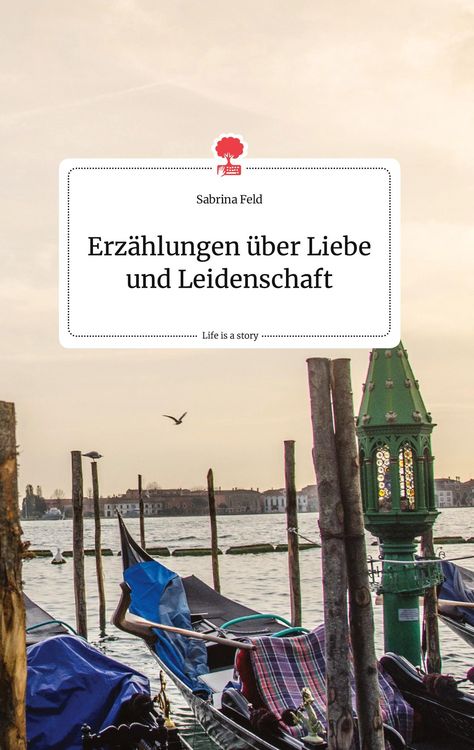 Produktbild: Erz&auml;hlungen &uuml;ber Liebe und Leidenschaft. Life is a Story - story.one