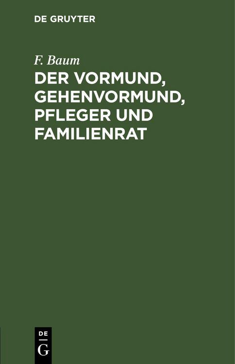 Produktbild: Der Vormund, Gehenvormund, Pfleger und Familienrat