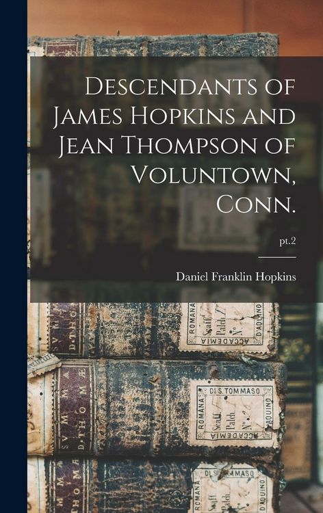 Produktbild: Descendants of James Hopkins and Jean Thompson of Voluntown, Conn.; pt.2