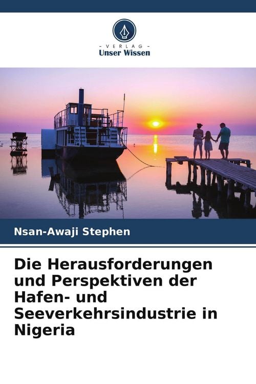 Produktbild: Die Herausforderungen und Perspektiven der Hafen- und Seeverkehrsindustrie in Nigeria