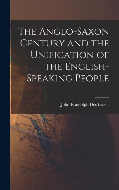 Produktbild: The Anglo-Saxon Century and the Unification of the English-Speaking People