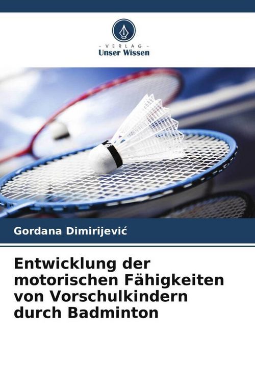 Produktbild: Entwicklung der motorischen F&auml;higkeiten von Vorschulkindern durch Badminton