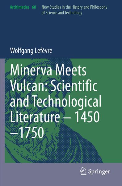 Produktbild: Minerva Meets Vulcan: Scientific and Technological Literature &ndash; 1450&ndash;1750