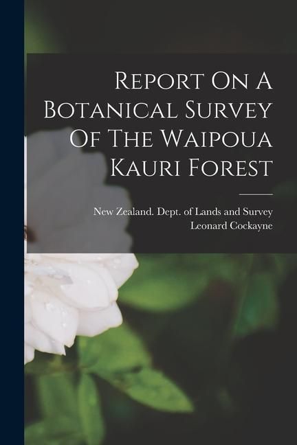Produktbild: Report On A Botanical Survey Of The Waipoua Kauri Forest