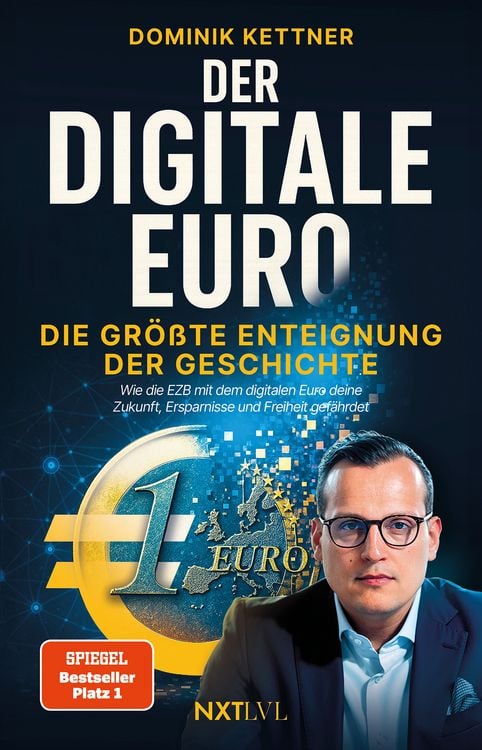 Produktbild: Der digitale Euro &ndash; Die gr&ouml;&szlig;te Enteignung der Geschichte, Spiegelbestseller Platz 1, EZB, CBDC & digitales Zentralbankgeld verstehen, Verm&ouml;gen sch&uuml;tzen, Inflation, Bargeldverbot, finanzielle Freiheit sichern