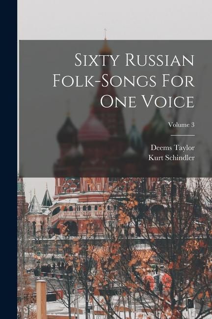 Produktbild: Sixty Russian Folk-songs For One Voice; Volume 3