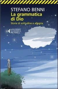Produktbild: La grammatica di Dio. Storie di solitudine e allegria