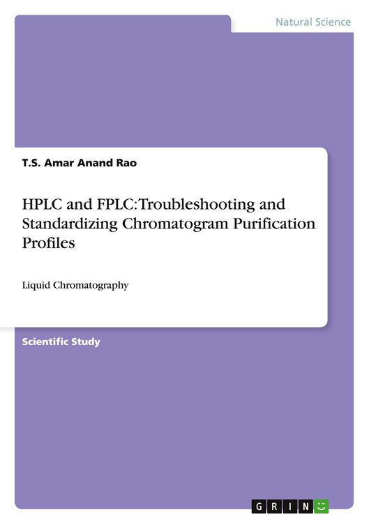 Produktbild: HPLC and FPLC: Troubleshooting and Standardizing Chromatogram Purification Profiles
