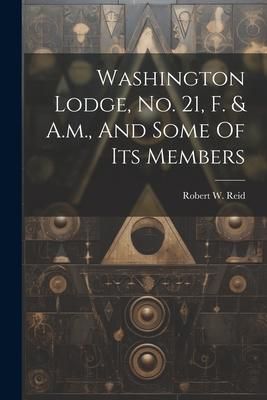 Produktbild: Washington Lodge, No. 21, F. & A.m., And Some Of Its Members