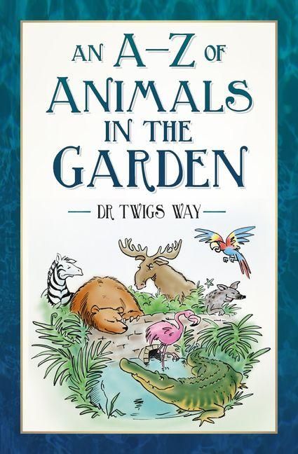 Produktbild: An A-Z of Animals in the Garden