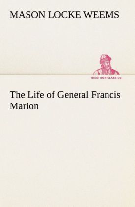 Produktbild: The Life of General Francis Marion