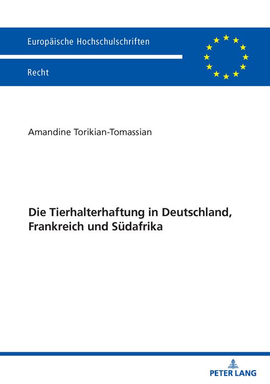 Produktbild: Die Tierhalterhaftung in Deutschland, Frankreich und S&uuml;dafrika