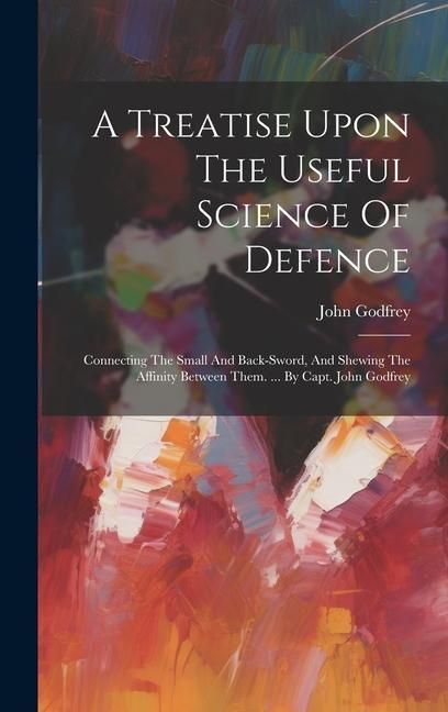 Produktbild: A Treatise Upon The Useful Science Of Defence
