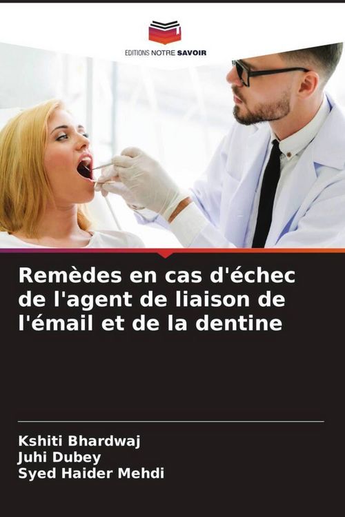 Produktbild: Rem&egrave;des en cas d'&eacute;chec de l'agent de liaison de l'&eacute;mail et de la dentine