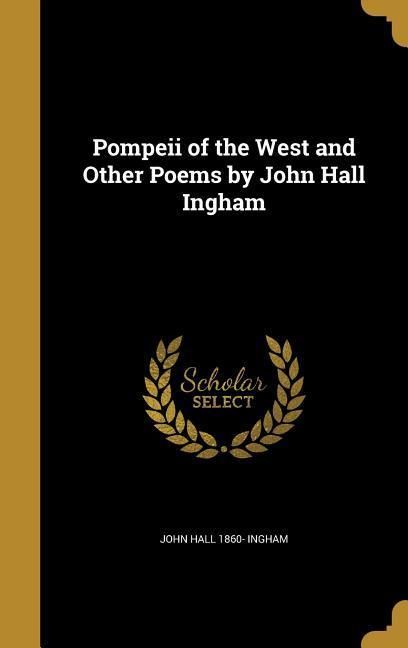 Produktbild: Pompeii of the West and Other Poems by John Hall Ingham