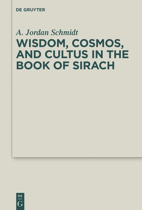 Produktbild: Wisdom, Cosmos, and Cultus in the Book of Sirach