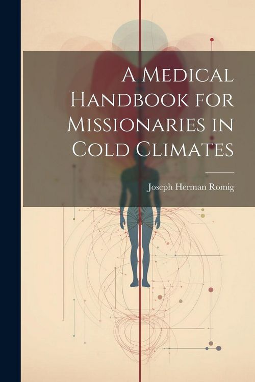 Produktbild: A Medical Handbook for Missionaries in Cold Climates