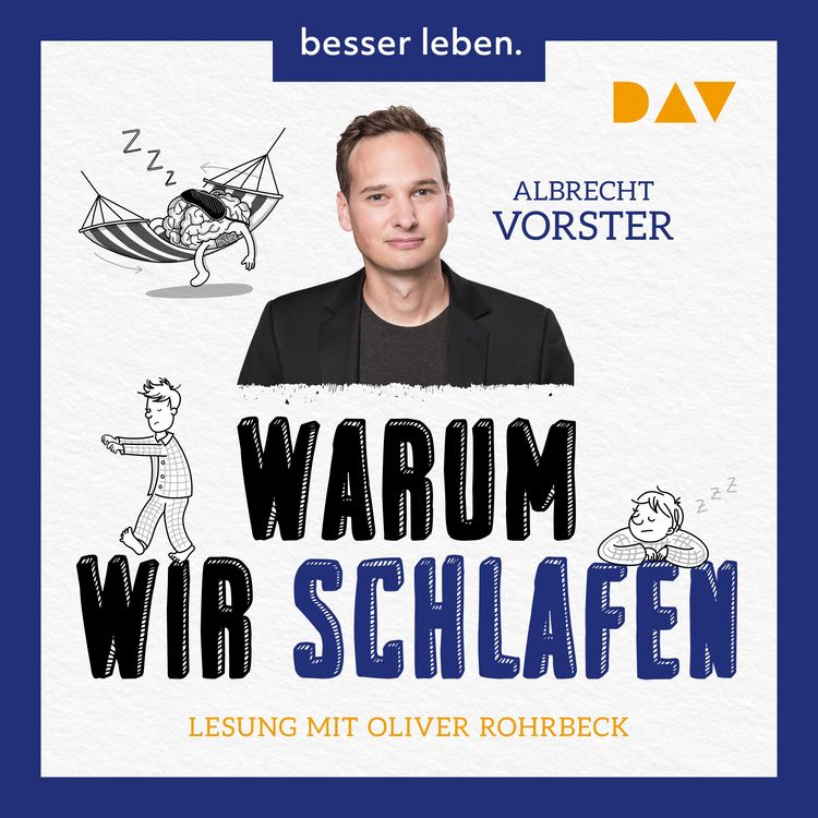 Produktbild: Warum wir schlafen &ndash; Faszinierende Erkenntnisse &uuml;ber den unbekannten Teil unseres Lebens