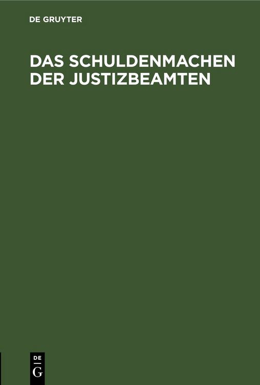Produktbild: Das Schuldenmachen der Justizbeamten
