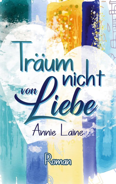 Bild vom Artikel Träum nicht von Liebe vom Autor Annie Laine