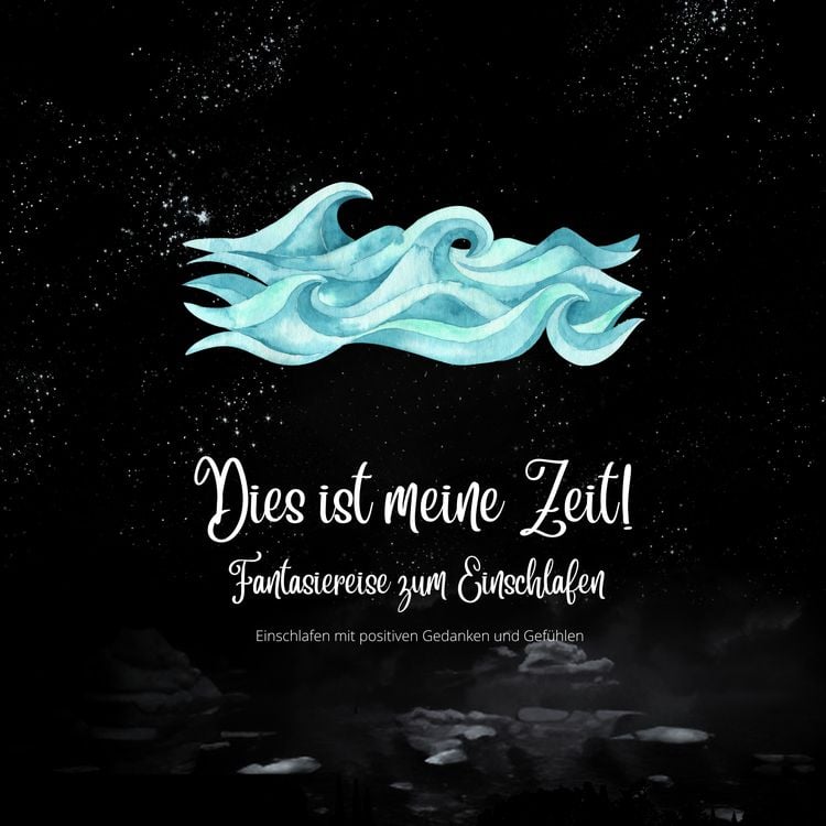 Produktbild: Dies ist meine Zeit - Fantasiereise für Erwachsene zum Einschlafen