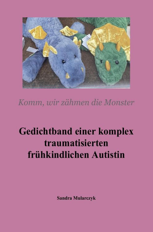 Produktbild: Gedichtband einer komplex traumatisierten fr&uuml;hkindlichen Autistin