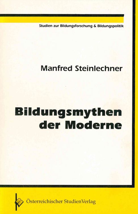 Bild vom Artikel Bildungsmythen der Moderne vom Autor Manfred Steinlechner