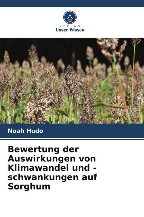 Produktbild: Bewertung der Auswirkungen von Klimawandel und -schwankungen auf Sorghum