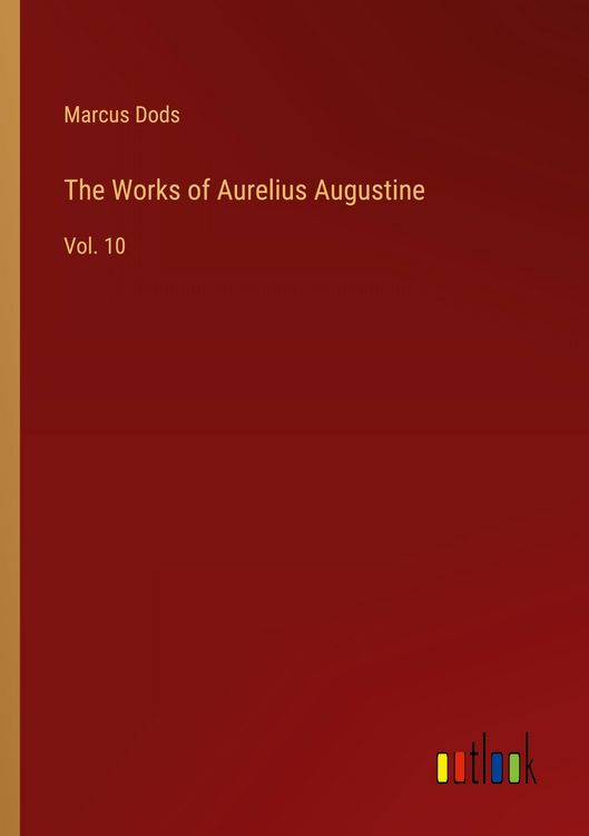 Produktbild: The Works of Aurelius Augustine