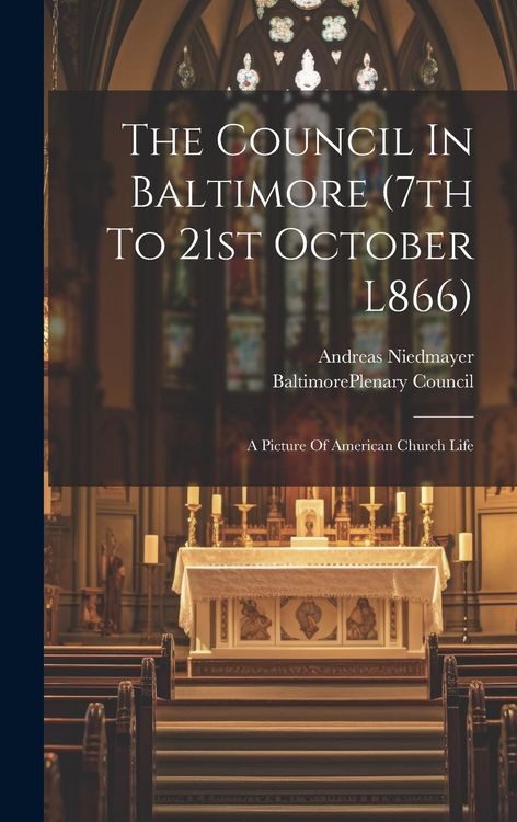 Produktbild: The Council In Baltimore (7th To 21st October L866)