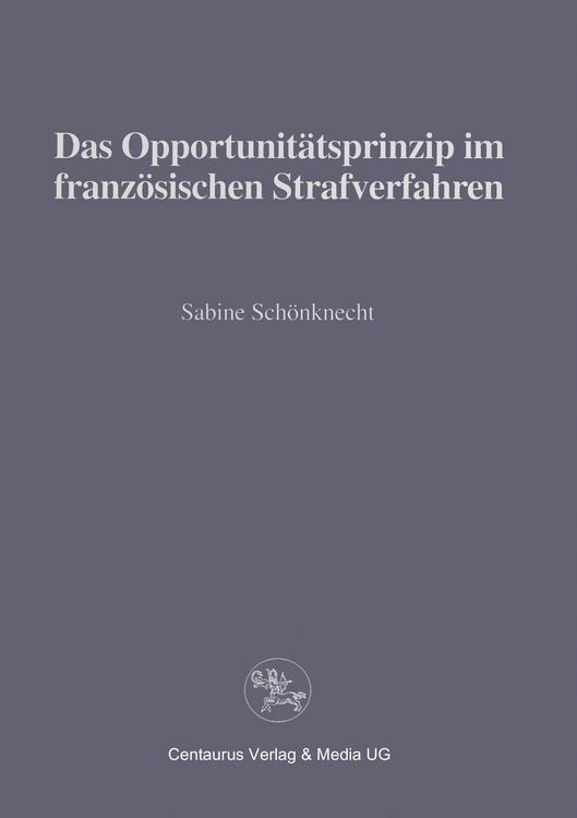 Produktbild: Sch&ouml;nknecht, S: Opportunit&auml;tsprinzip im franz&ouml;sischen Strafr
